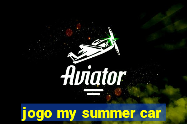 jogo my summer car